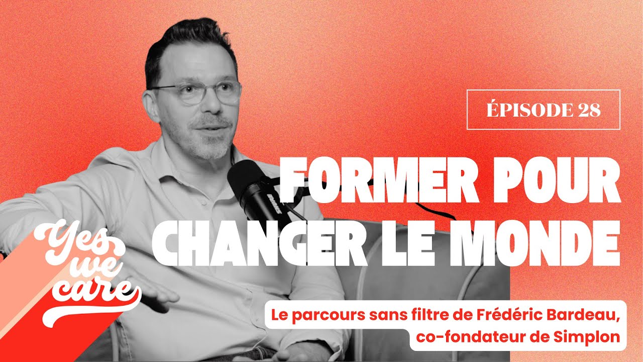 Miniature de l'épisode du podcast Yes We Care avec Frédéric Bardeau