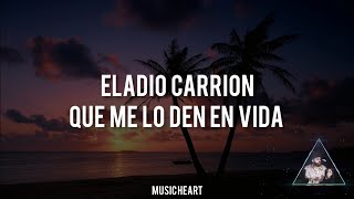 Eladio Carrión - Que Me Lo Den en Vida [Lyrics, 8D]