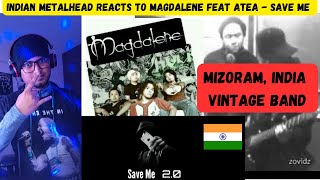 Magdalene Feat Atea - Save Me (Version 2.0) Reaction Indian Metalhead Reacts To Mizoram, India Band