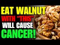 Never eat walnut with this cause cancer and dementia 3 best  worst food recipe health benefits