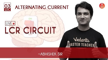 Alternating Current (AC) L-3 | JEE Main + Advanced (2020) | Class 12 Physics | Abhishek Sir |Vedantu