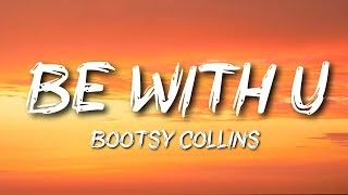 Bootsy Collins - I&#39;d Rather Be With You