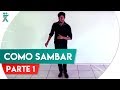 COMO SAMBAR | 5 Passos Para Aprender Como Sambar No Pé