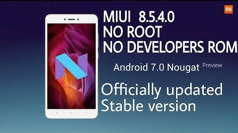 Redmi Note 4 Official Nougat 7.0 Update Stable Version Miui 8.5.4.0 No Root