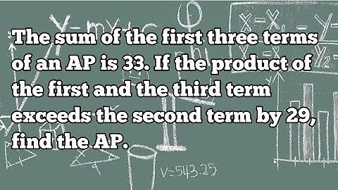 The sum of the first three terms an AP is 33. If the product of the first and the third term exceeds