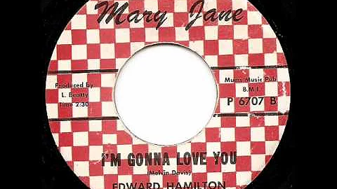 EDWARD HAMILTON - I'm Gonna Love You