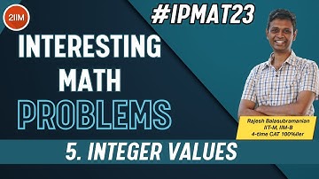 Interesting Math Problems | Integer Values | IPMAT 2023 | 2IIM IPM Preparation