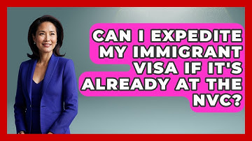 Can I Expedite My Immigrant Visa If It