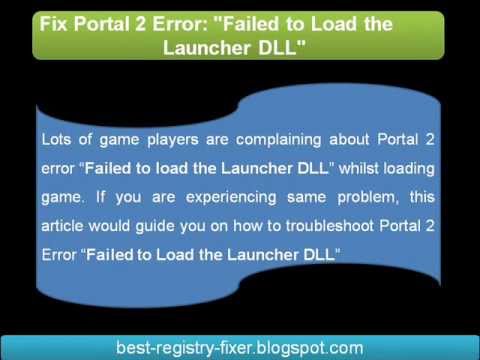 How To Fix Portal 2 Error: Failed to Load the Launcher DLL