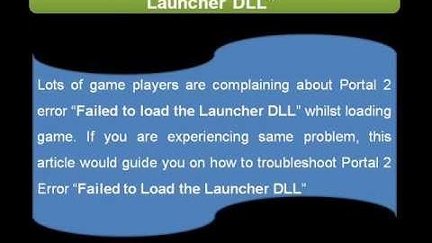 How To Fix Portal 2 Error: Failed to Load the Launcher DLL