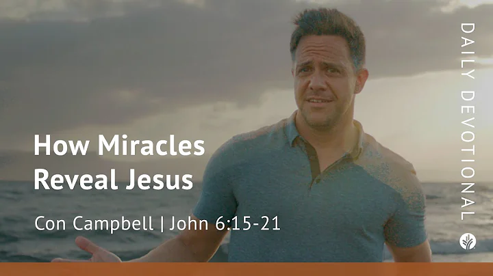 How Miracles Reveal Jesus | John 6:15–21 | Our Daily Bread Video Devotional