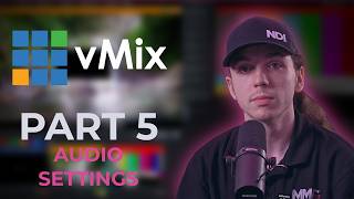MMG - Vmix Tutorials - PART 5 - Audio Settings