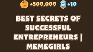BEST SECRETS of SUCCESSFUL ENTREPRENEURS  | MEMEGIRLS