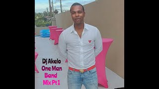 Dj Akelo One Man Band Mix Part 1