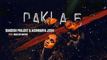 Dakla 5 - Bandish Projekt & @Aishwaryajoshimusic  Feat. Maulik Nayak (official Music Video)