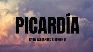 PICARDÍA- Rauw Alejandro x Junior H  letra/lyrics