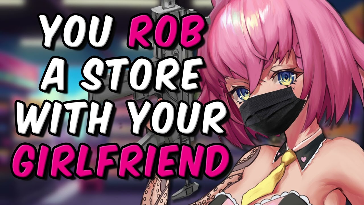 [ASMR] YOU HELP YOUR GIRLFRIEND ROB THE STORE