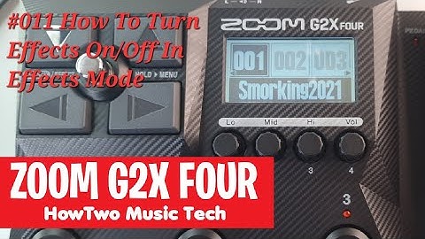 #011 How To Turn Effects On/Off In Effects Mode ZOOM G2 FOUR G2X