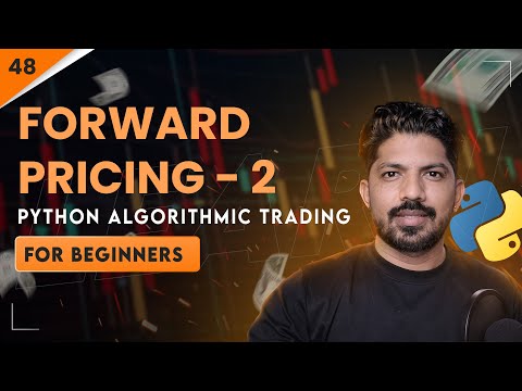 Forward Pricing - 2 | Sheldon Natenberg | 48/100 Days of Python Algo Trading