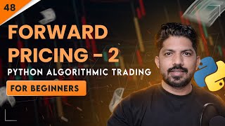 Forward Pricing - 2 | Sheldon Natenberg | 48/100 Days of Python Algo Trading