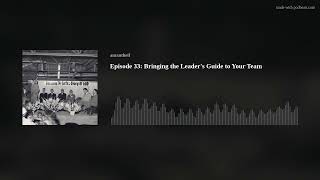 Episode 33: Bringing the Leader's Guide to Your Team