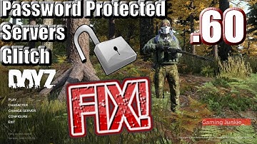 All DayZ .60 Servers Need Password!! It