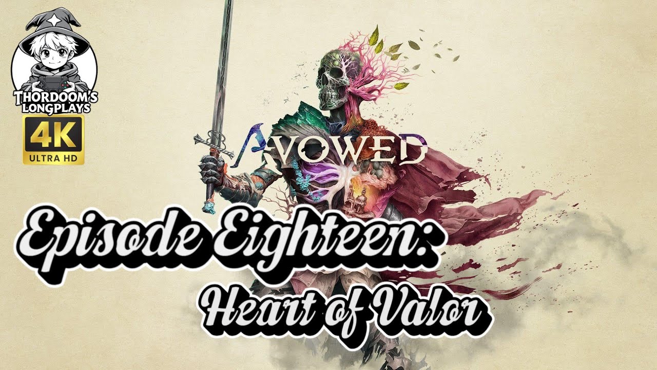 Avowed Longplay Series - Episode Eighteen: Heart of Valor 4K HD