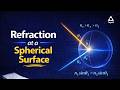 Refraction at a Spherical Surface Explained Easily | Class 12 Physics| Chapter 9 | Ray Optics!