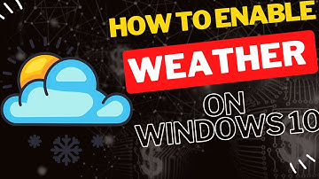 How to Enable the Weather and News Widget on Windows 10 Taskbar