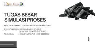 Modelling and Simulation of Mixed Sawdust Pyrolysis Using Aspen Plus Tugas Besar Simulasi - PKPA