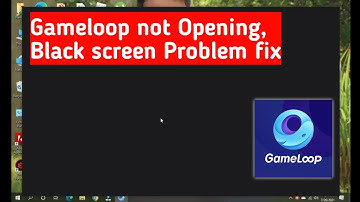 Gameloop Not Opening - Gameloop Black Screen Problem Solved - Gameloop Error