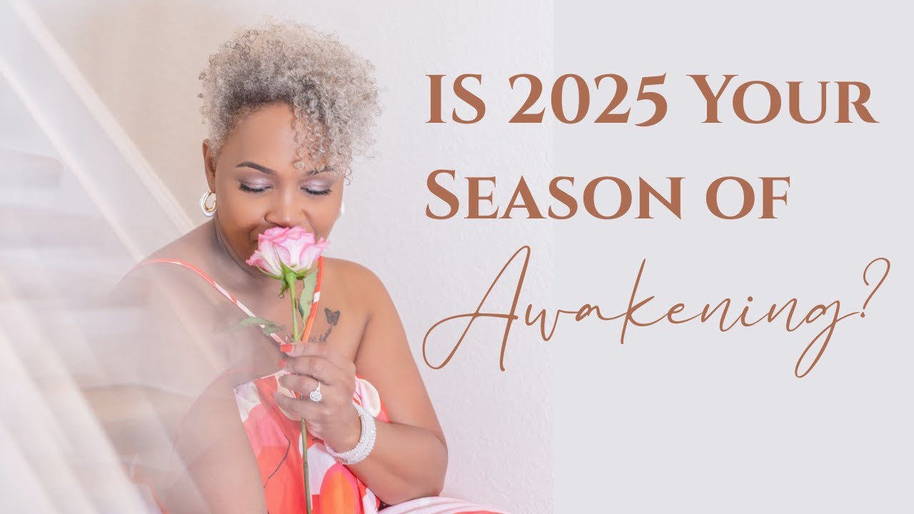 Is 2025 Your Season of Awakening?