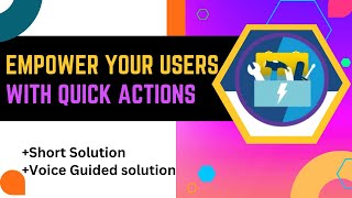 Empower Your Users with Quick Actions || Lightning Experience Customization