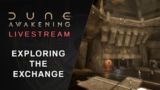 DUNE: AWAKENING - Making Solari & Buying Tier 6 Materials From The Exchange LIVESTREAM [1440p]