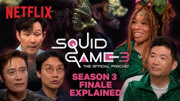 Season 3 Ending Explained By Creator & Cast | Squid Game: The Official Podcast | Netflix