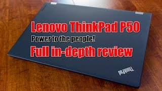 Lenovo ThinkPad P50 Full In-depth Review - now you're playing with power!(, 2016-05-30T06:22:28.000Z)
