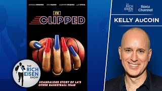 Actor Kelly AuCoin on FX’s Star-Studded Clippers Tell-All ‘Clipped’ Miniseries | The Rich Eisen Show