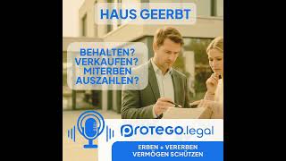 Haus geerbt – behalten, verkaufen oder Miterben auszahlen?