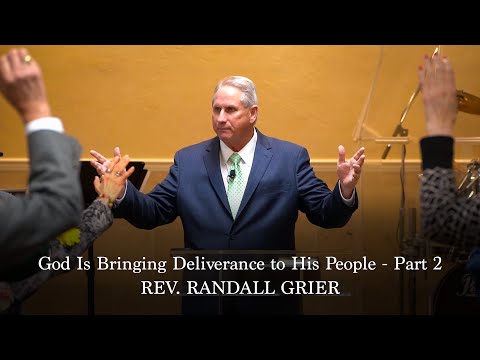 God Is Bringing Deliverance to His People - Part 2 | Rev Randall Grier | 02-26-23 SUN PM | TFC