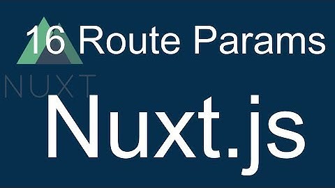 16 Nuxt JS beginner tutorial - Route params validation