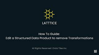 How to Edit a Structured Data Product in Latttice | Remove Transformations (Zero Code Guide)