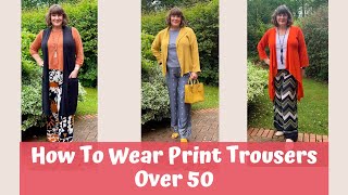 How to wear print trousers    Over 50 Style