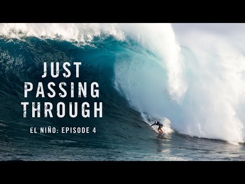 Just Passing Through El Niño: Episode 4