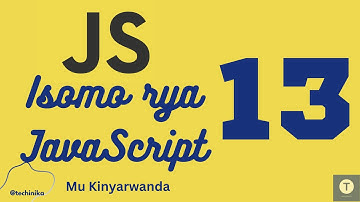 Isomo rya JavaScript [13]: Menya gukoresha While loop na Do While loop - Techinika