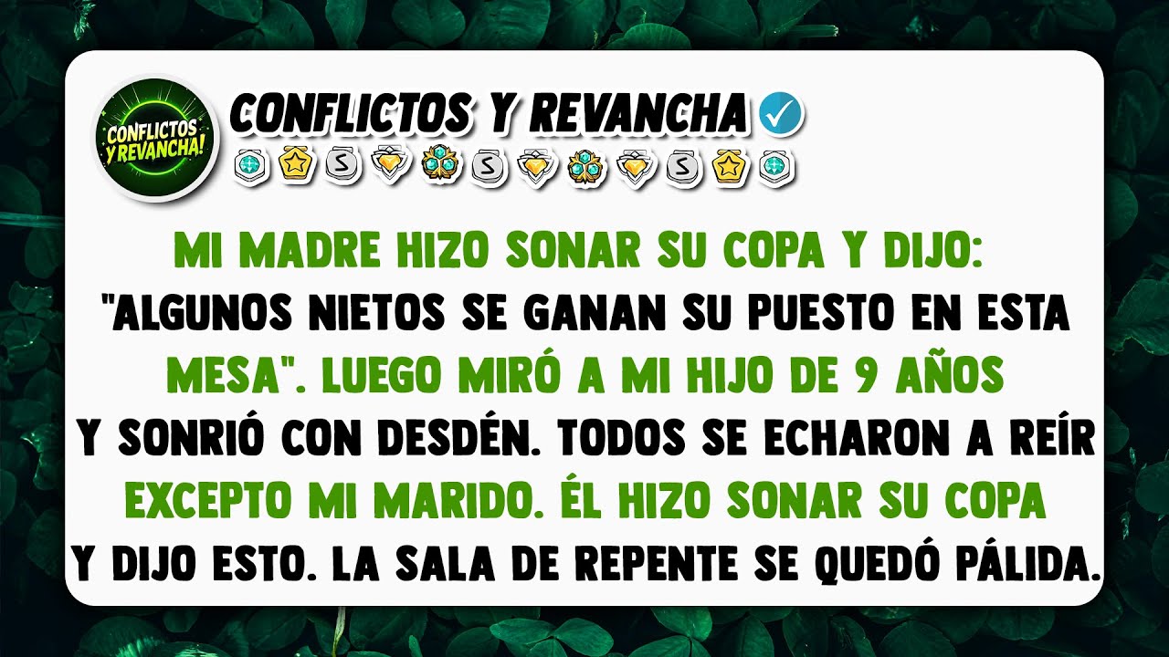 Mi madre hizo sonar su copa y dijo: 