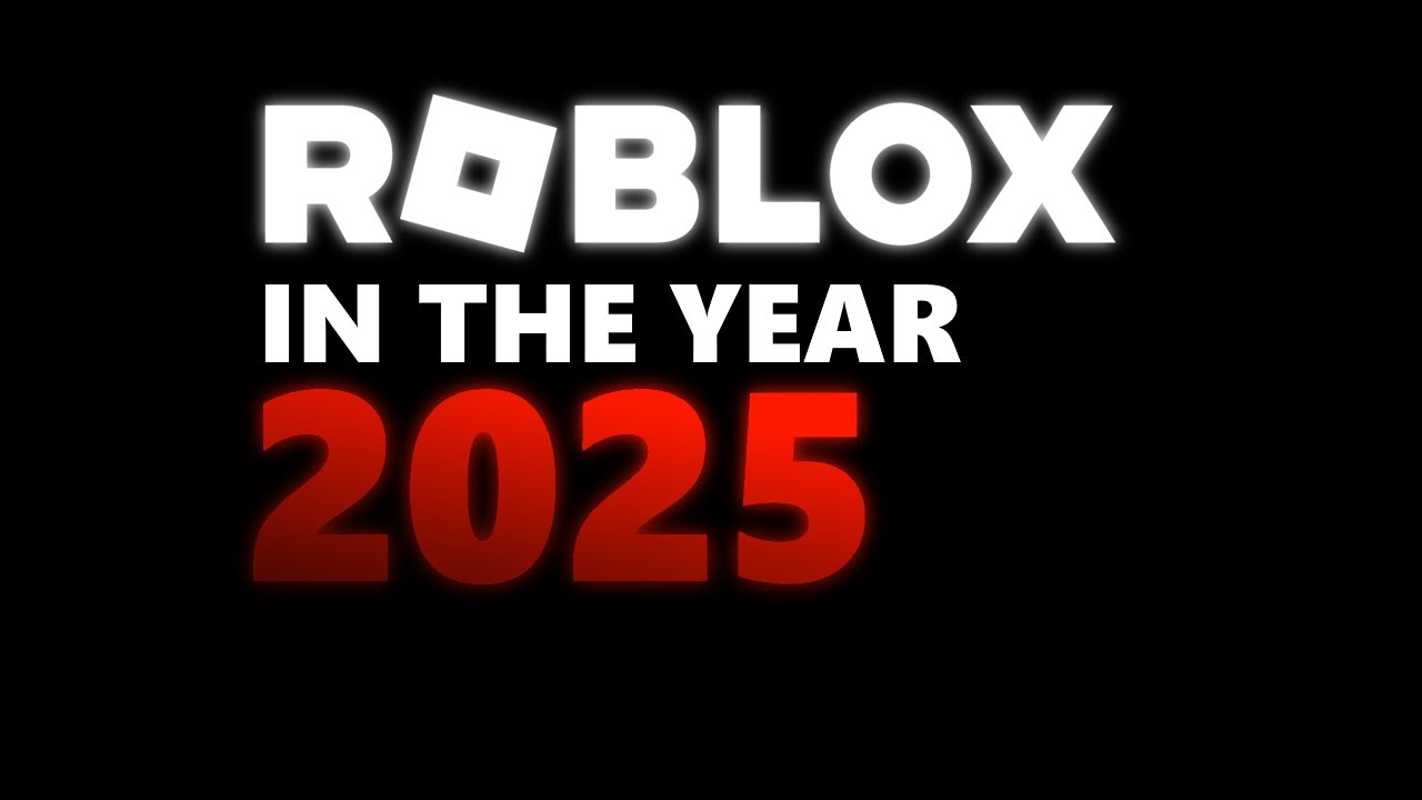 Roblox In The Year 2025 YouTube