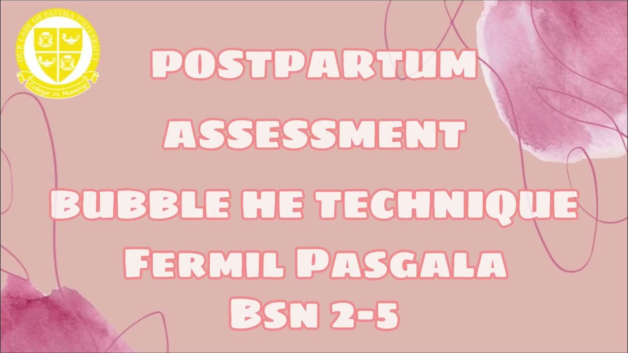 Postpartum assessment bubble he technique fermil pasgala youtube