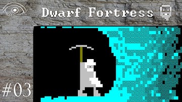 Dwarf Fortress - 03