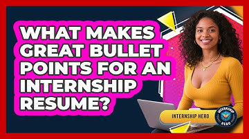 What Makes Great Bullet Points For An Internship Resume? - Internship Hero