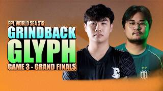 GRIND BACK VS GLYPH GAME 3 GRAND FINALS - WATCH PARTY WITH JAU & JG - EPL World Series SEA